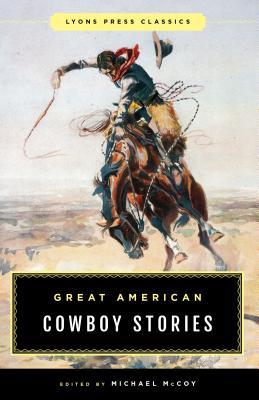 Read Great American Cowboy Stories: Lyons Press Classics - Michael McCoy | ePub