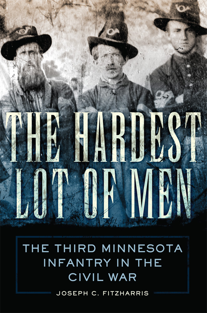 Download The Hardest Lot of Men: The Third Minnesota Infantry in the Civil War - Joseph C. Fitzharris | ePub