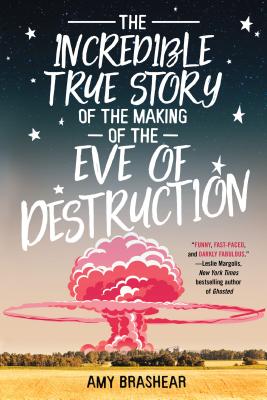 Read online The Incredible True Story of the Making of the Eve of Destruction - Amy Brashear file in ePub