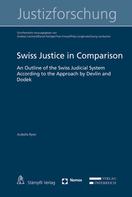 Read online Swiss Justice in Comparison: An Outline of the Swiss Judicial System According to the Approach by Devlin and Dodek - Arabella Ryser | PDF