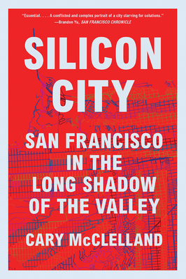 Read Silicon City: San Francisco in the Long Shadow of the Valley - Cary McClelland file in PDF