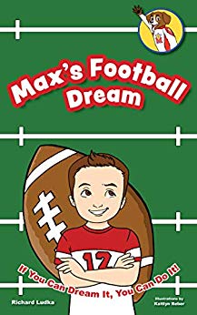 Download Max's Football Dream: If You Can Dream It, You Can Do It (Max's Dream: If You Can Dream It, You Can Do It! Book 1) - Richard Ludka file in ePub