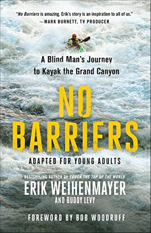 Download No Barriers (The Young Adult Adaptation): A Blind Man's Journey to Kayak the Grand Canyon - Erik Weihenmayer file in ePub