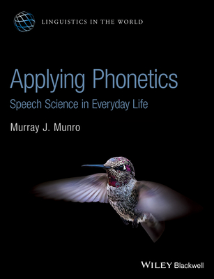 Read Applying Phonetics: Speech Science in Everyday Life - Murray J. Munro | PDF