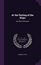 Read At the Parting of the Ways: And Other Discourses - Herbert Lucas | PDF