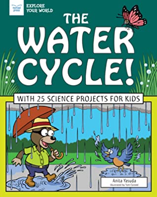 Download The Water Cycle!: With 25 Science Projects for Kids - Anita Yasuda file in PDF