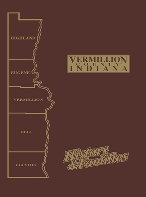 Read online Vermillion County, Indiana: History & Families - Vol I - Turner Publishing Company file in PDF